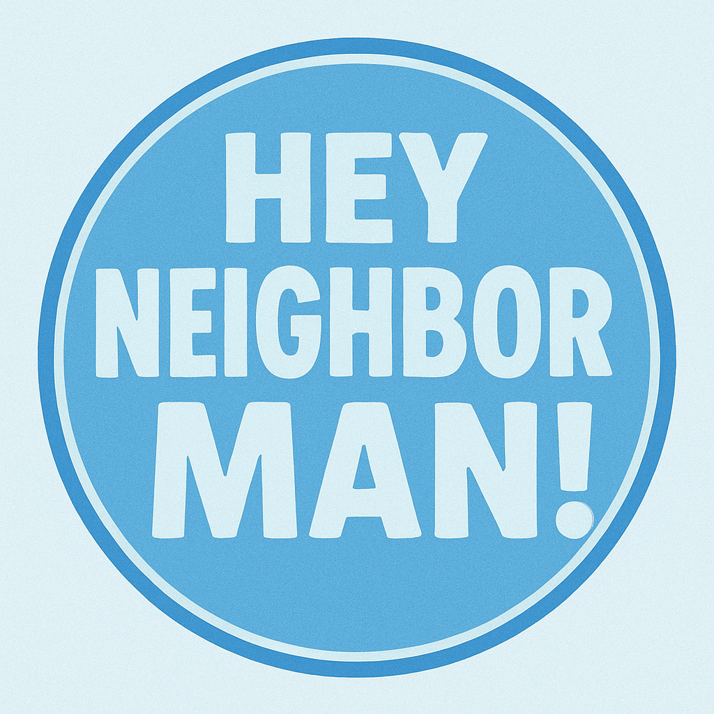 Hey Neighbor Man LLC